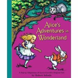 Alice's adventures in wonderland pop-up adaption by Robert Sabuda. Lewis Carroll