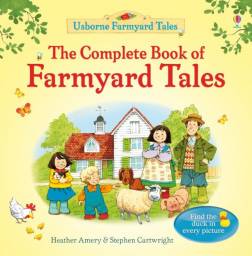 The complete book of Farmyard Tales. Heather Amery